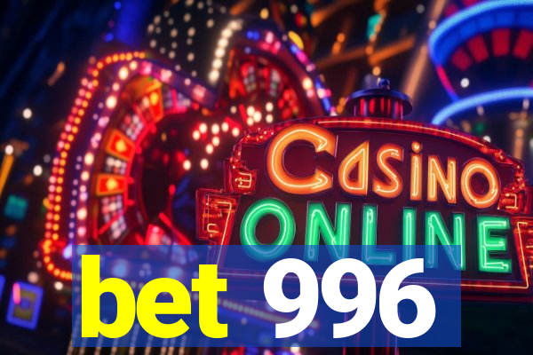 bet 996